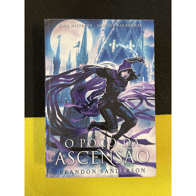 Brandon Sanderson - Saga Mistborn - Nascida nas brumas - O poço da ascensão