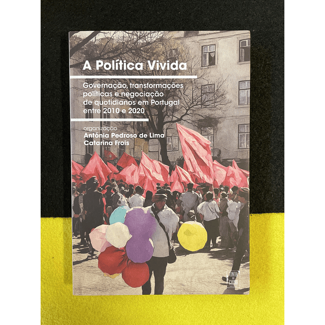 António Lima, Catarina Frois - A política vivida 