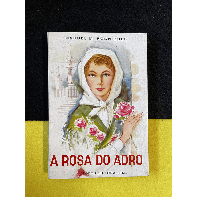 Manuel M. Rodrigues - A rosa do adro