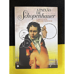 Christoph Poschenrieder - A paixão de Schopenhauer