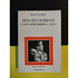 Henri Focillon - Arte do ocidente: A idade média românica e gótica