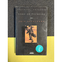 Luís Sepúlveda - Nome de Toureiro 
