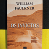 William Faulkner - Os invictos