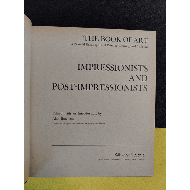 Alan Bowness - The book of art: Impressionists and post-impressionists. 7