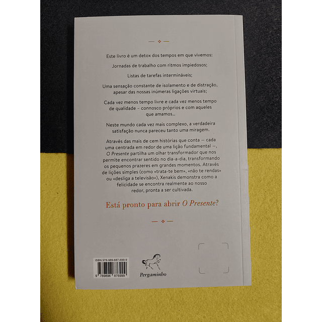 Stefanos Xenakis - O presente: Cada dia é um presente. Abra-o. Não o deite fora.