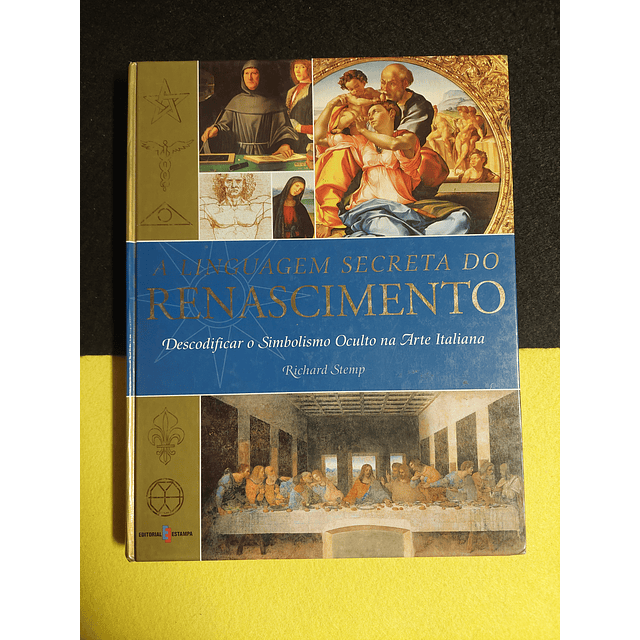Richard Stemp - A linguagem secreta do Renascimento