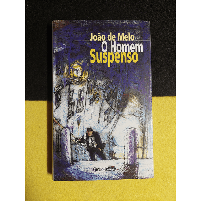 João de Melo - O homem suspenso