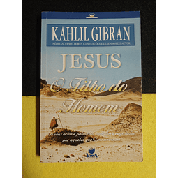 Kahlil Gibran - Jesus: O filho do homem