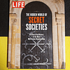 Life: The hidden world of secret societies: An illustrated history of the most mysterious organizations