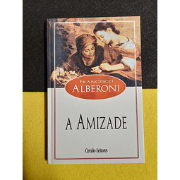 Francesco Alberoni - A amizade