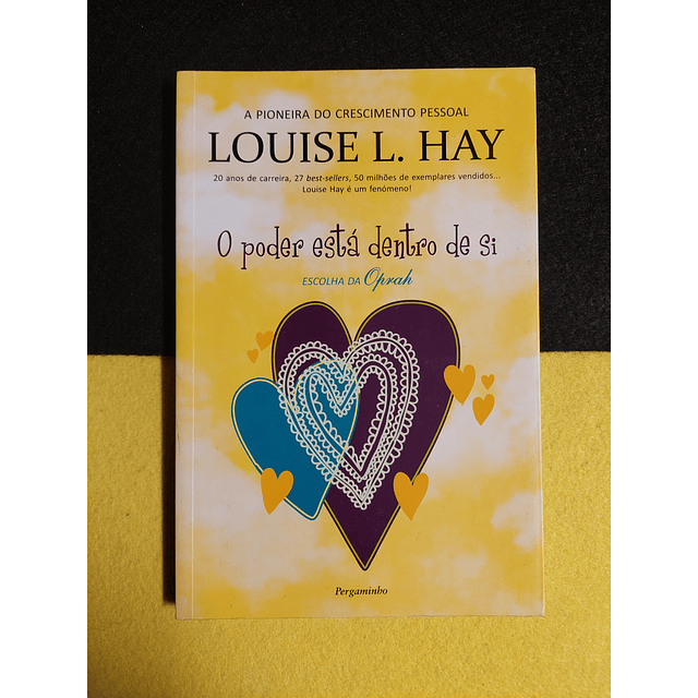 Louise L. Hay - O poder está dentro de si