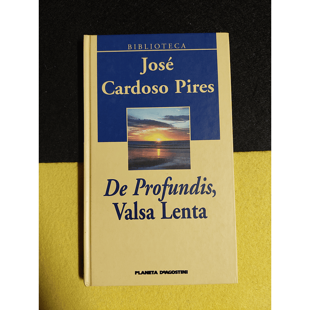 José Cardoso Pires - De Profundis, Valsa Lenta 