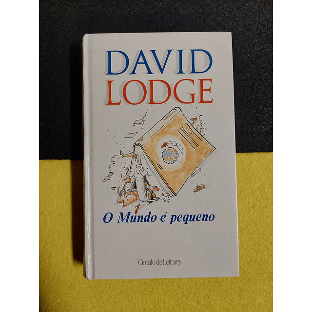 David Lodge - O mundo é pequeno