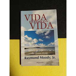Raymond Moody, Jr. - Vida depois da vida