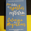 Catarina A. C. Magalhães - Nem todos os espelhos refletem