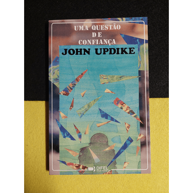 John Updike - Uma questão de confiança