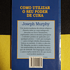 Joseph Murphy - Como utilizar o seu poder de cura