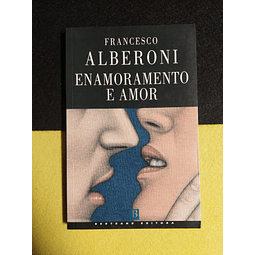 Francesco Alberoni - Enamoramento e amor