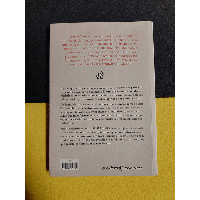 Mariela Michelena - À noite sonhei que tinha peito: Um relato emocionante de uma mulher com cancro da mama