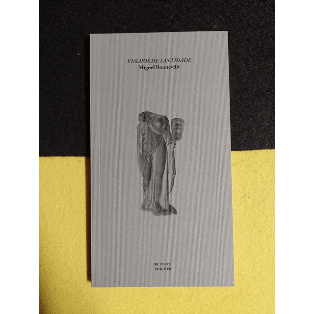 Miguel Bonneville - Ensaios de santidade