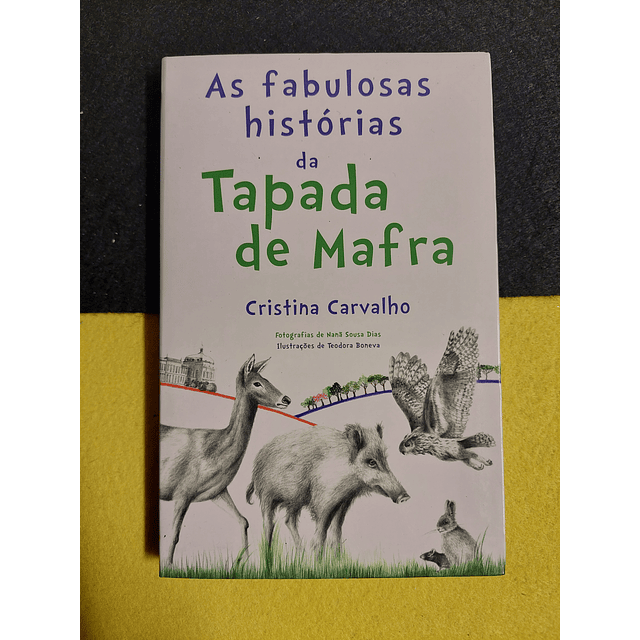 Cristina Carvalho - As fabulosas histórias da tapada de Mafra 