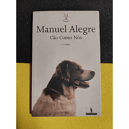 Manuel Alegre - Cão como nós  