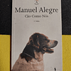 Manuel Alegre - Cão como nós  