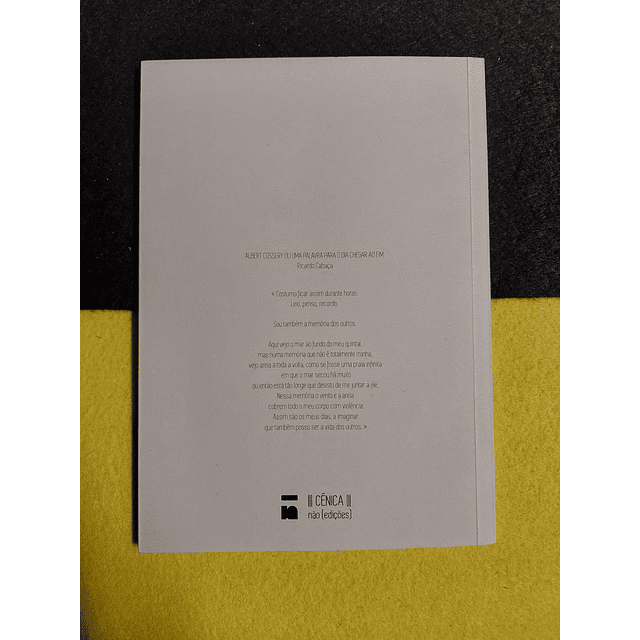 Ricardo Cabaça - Albert Cossery ou uma palavra para o dia chegar ao fim