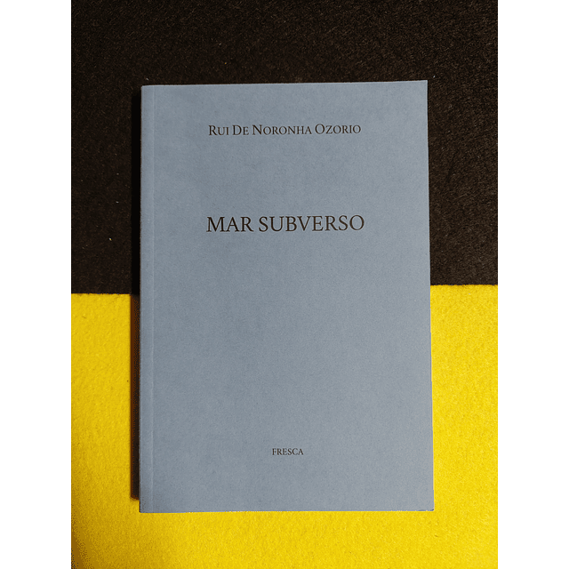 Rui de Noronha Ozorio - Mar subverso