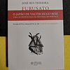 José Rui Teixeira - Furusato: O Japão de Valter Hugo Mãe