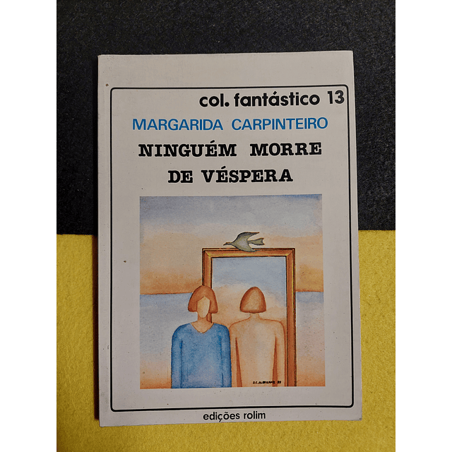Margarida Carpinteiro - Ninguém morre de véspera