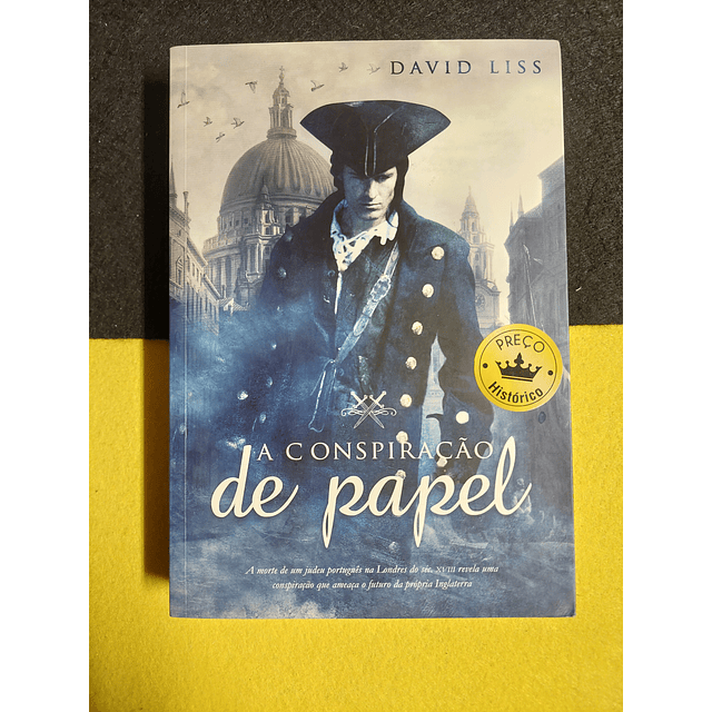 David Liss - A conspiração de papel