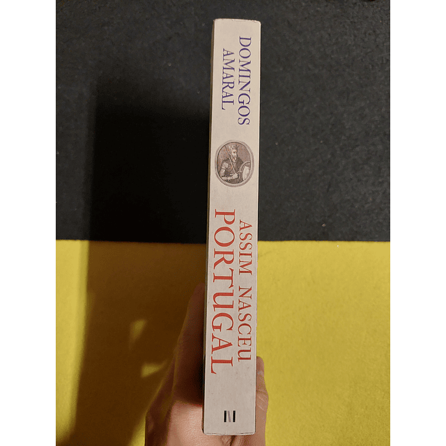 Domingos Amaral - Assim nasceu Portugal por amor a uma mulher