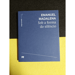 Emanuel Madalena - Sob a forma do silêncio