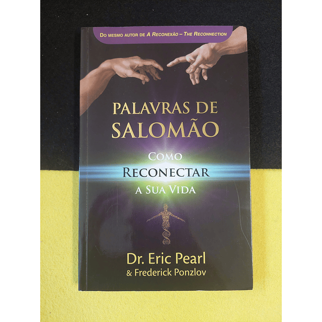 Dr. Eric Pearl, Frederick Ponzlov - Palavras de Salomão: Como reconectar a sua vida
