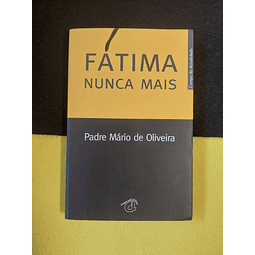 Padre Mário de Oliveira - Fátima nunca mais