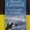 Bernard Cornwell - O cavaleiro da morte