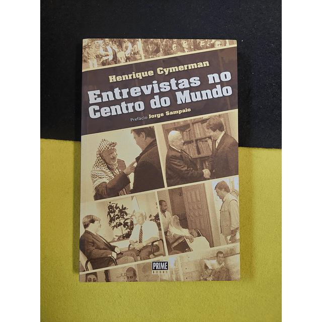 Henrique Cymerman - Entrevistas no centro do mundo