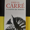 John Le Carré - O canto da missão