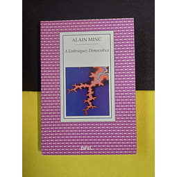 Alain Minc - A embriaguez democrática