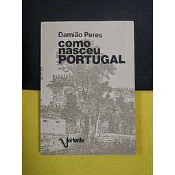 Damião Peres - Como nasceu Portugal