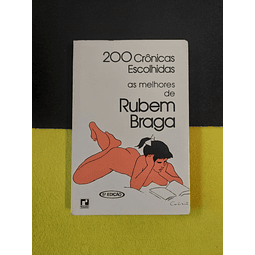 Rubem Braga - 200 crônicas escolhidas as melhores de Rubem Braga