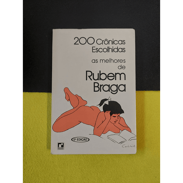 Rubem Braga - 200 crônicas escolhidas as melhores de Rubem Braga