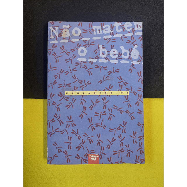 Kenzaburo Oe - Não matem o bebé