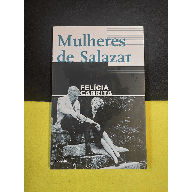 Felícia Cabrita - Mulheres de Salazar