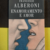 Francesco Alberoni - Enamoramento e amor