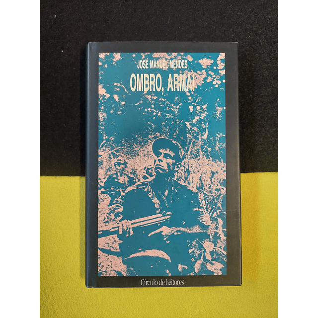 José Manuel Mendes - Ombro, Arma!