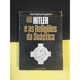 Jean-Michel Angebert - Hitler e as religiões da Suástica  