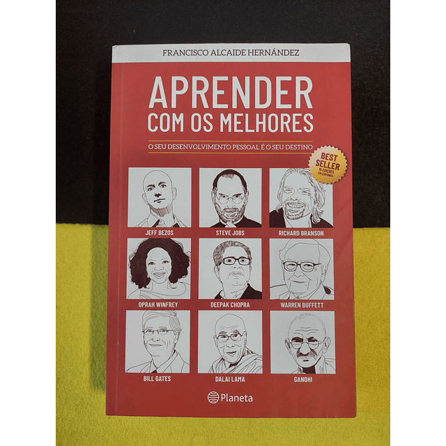 Francisco Alcaide Hernández - Aprender com os melhores: O seu desenvolvimento pessoal é o seu destino