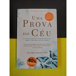 DR. Eben Alexander - Uma prova do céu: O testemunho de um neurocirurgião sobre a vida para além da morte